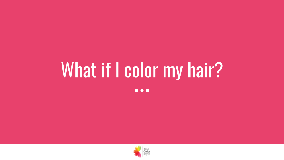 Grounding Colors: What if I color my hair?