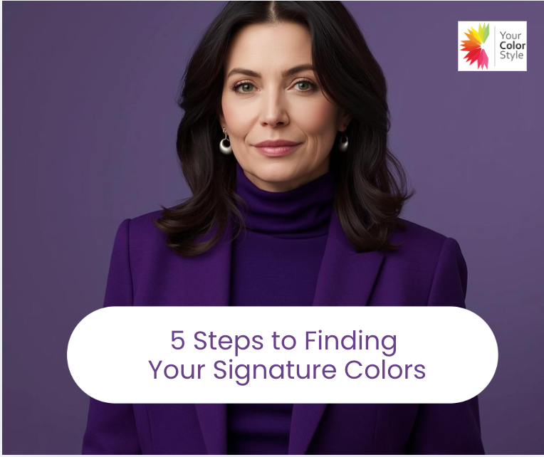 5 Steps to Finding Your Signature Colors: A Guide to Your Best Shades