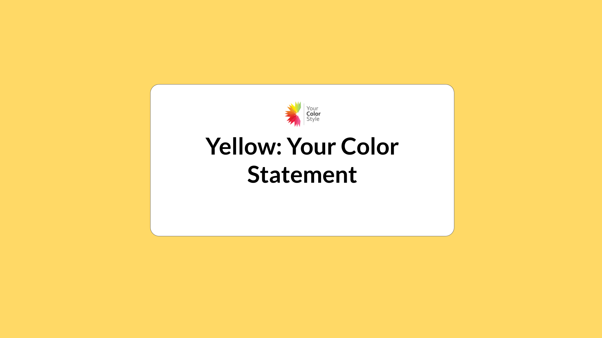 The Color Yellow - Your Color Statement