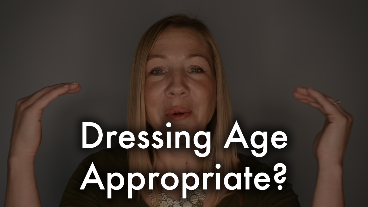 06 #YourColorStyle - Dressing Age Appropriate?