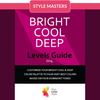 Bright Cool Deep Levels Guide