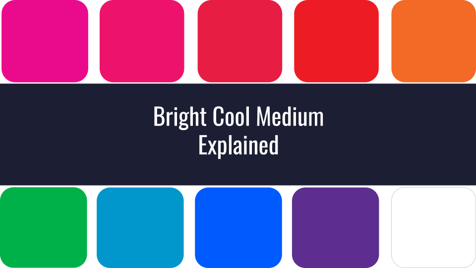 Bright Cool Medium Color Type and Color Palettes Explained