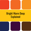 Bright Warm Deep Explained