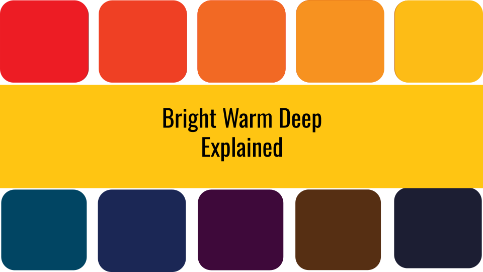 Bright Warm Deep Explained