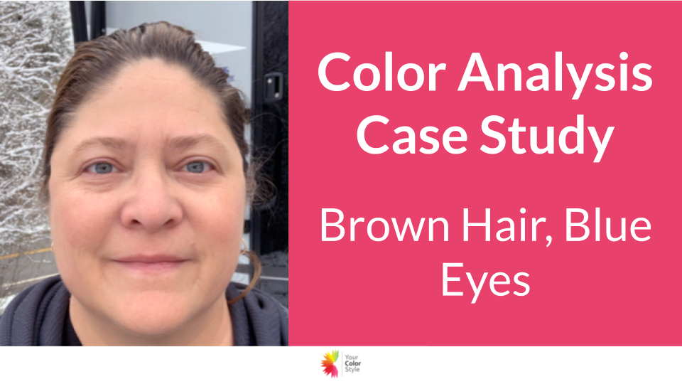 Color Analysis Case Study - Brown Hair, Blue Eyes