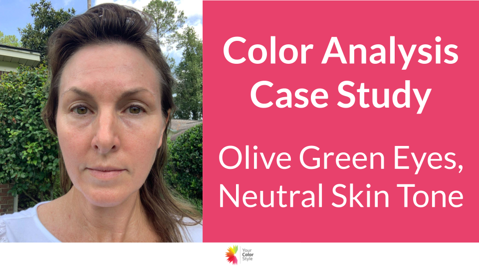 Color Analysis: Olive Green Eyes, Neutral Skin Tone