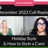 Holiday Style - December 2022 Live Call Replay