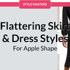 Flattering Dress & Skirt Styles for Apple Shape