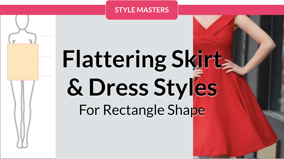 Flattering Dress & Skirt Styles for Rectangle Shape