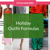 Holiday Outfit Formulas