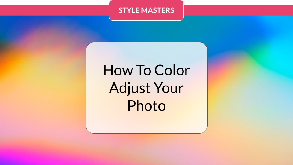 How To Color Adjust Your Photo