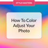 How To Color Adjust Your Photo