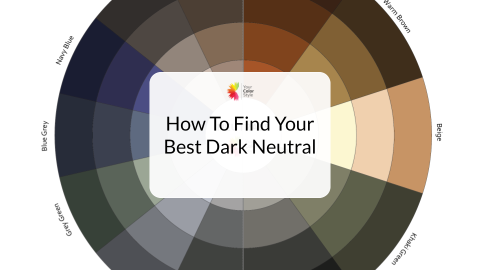 How To Find Your Best Dark Neutrals