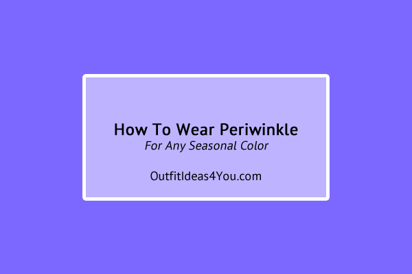 How To Wear Periwinkle