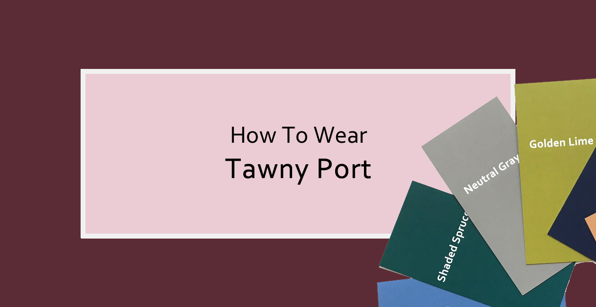 How To Wear Tawny Port