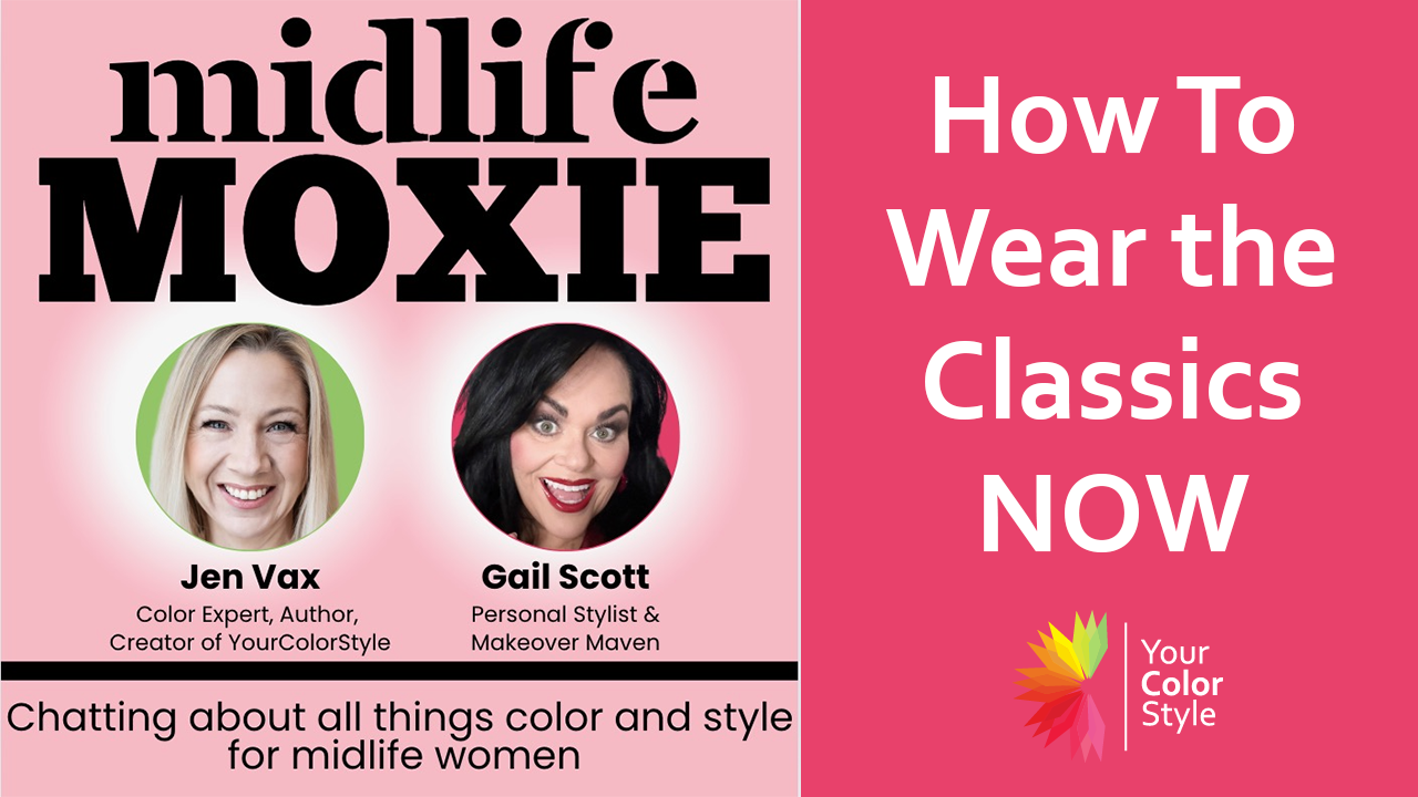 How to Wear Classic Styles in a Modern Way (Midlife Moxie Podcast)