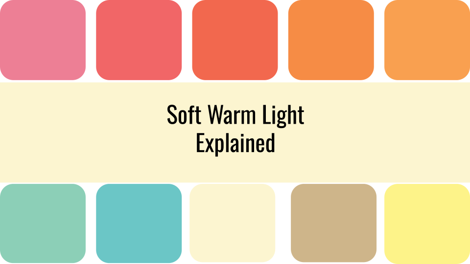 Soft Warm Light Explained