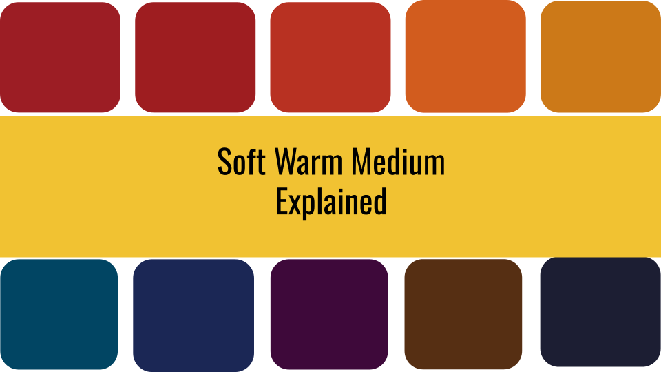 Soft Warm Medium Explained