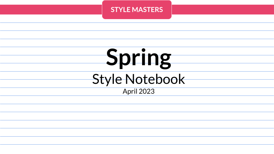 Style Notebook April 2023 - Spring