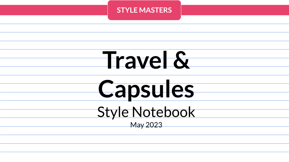 Style Notebook May 2023 - Travel & Capsules