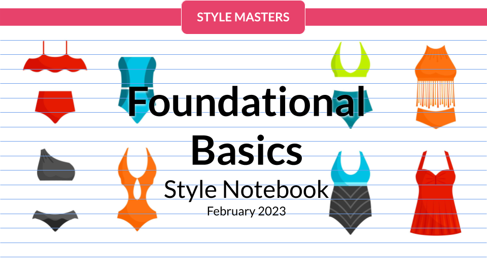 Style Notebook February 2023 - Foundational Basics