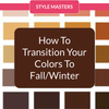 How To Transition Your Colors to Fall/Winter