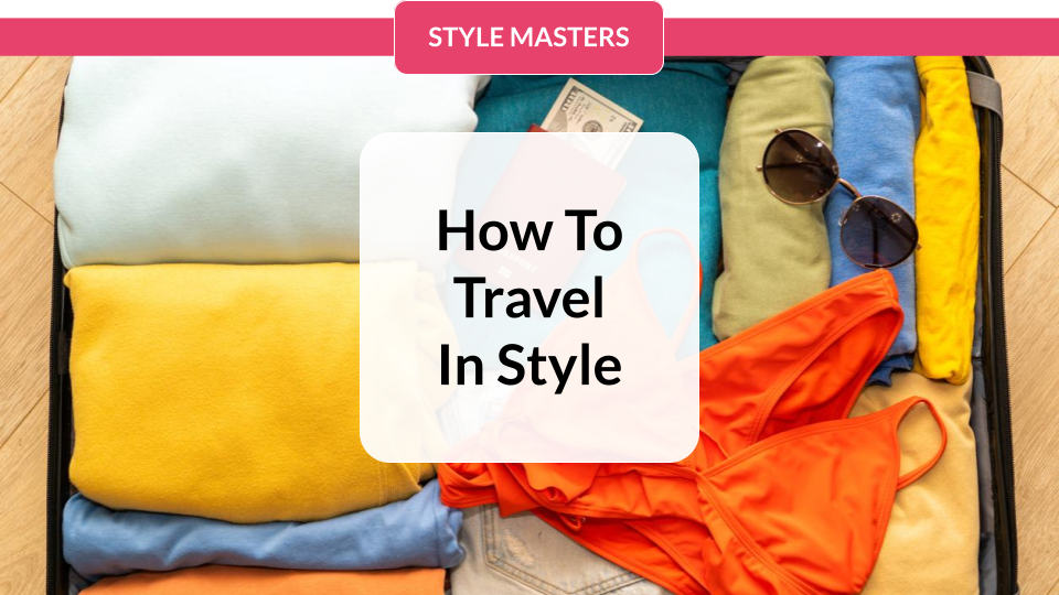 Style Masters Live - How To Travel in Style - June 2024