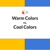 Warm Colors vs. Cool Colors