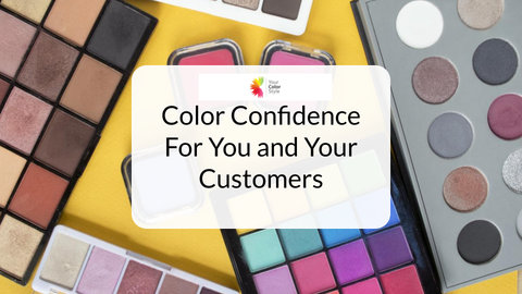 Color Confidence for You and Your Customers